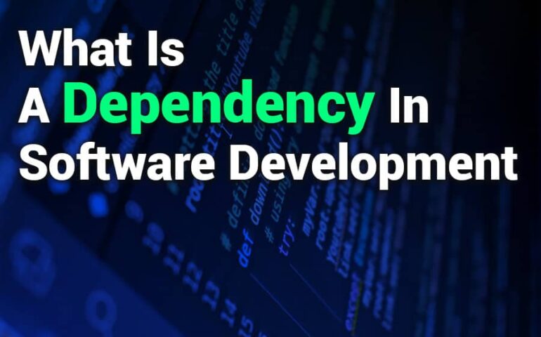 What is a Dependency in Software Development